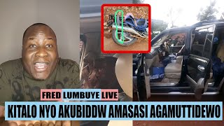 Fred Lumbuye Live Breaking News KITALO NYO AKUBIDDW AMASASI AGAMUTTIDEWO [upl. by Roxi718]