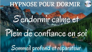 Hypnose pour dormir  Sendormir calme et plein de confiance en soi  Sommeil profond et réparateur [upl. by Tyree]