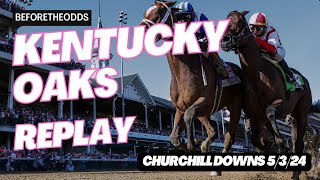 KENTUCKY OAKS 2024 REPLAY [upl. by Cotterell847]