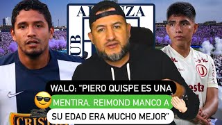 ❗️Walo quotPiero Quispe es una mentira ❌ Reimond Manco a su edad era mucho mejorquot [upl. by Notniuqal868]