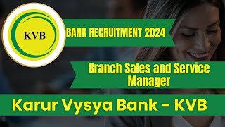 KVB Recruitment 2024 I Branch Sales and Service Manager I Bank Job Vacancy I Karur Vysya Bank [upl. by Oos]