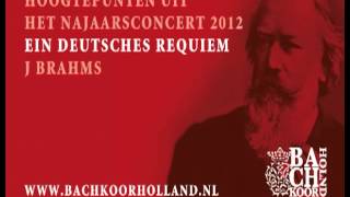 Bachkoor Holland  Hoogtepunten Najaarsconcert 2012  Ein deutsches Requiem  J Brahms [upl. by Ahsykal]