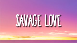 Jason Derulo  Savage Love Lyrics ft Jawsh 685 [upl. by Reede]