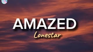 Amazed  Lonestar  Lyrics [upl. by Aimerej]