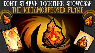 Dont Starve Together Showcase The Metamorphosed Flame [upl. by Duky]