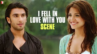 I Fell In Love With You  Scene  Ladies vs Ricky Bahl  Ranveer Singh Anushka Sharma [upl. by Schapira]