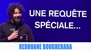 UNE REQUÊTE SPÉCIALE  REDOUANE BOUGHERABA [upl. by Tecil]