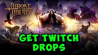 How to Get Twitch Drops in Throne and Liberty [upl. by Ahsinut434]