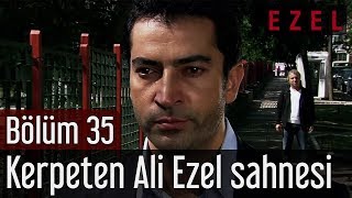 Ezel 35Bölüm Kerpeten Ali Ezel Sahnesi [upl. by Aivekahs10]