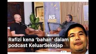 Rafizi kena bahan dalam podcast KeluarSekejap [upl. by Hege503]