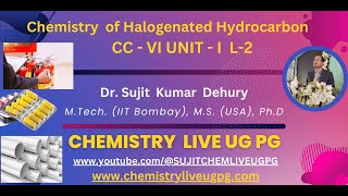 CHEMISTRY OF ALKYL HALIDE ARYL HALIDE LECTURE 2 SEM III CC VI UNIT I [upl. by Iat604]