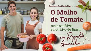 Como Fazer Molho de Tomate Saudável Nutritivo com Dani Faria Lima e Reynaldo Gianecchini [upl. by Aioj]