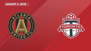 HIGHLIGHTS Atlanta United FC vs Toronto FC  August 4 2018 [upl. by Nibuz]