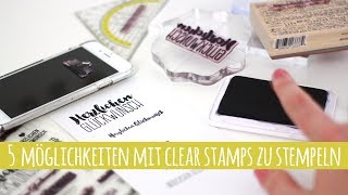 5 Möglichkeiten mit Clear Stamps zu stempeln  danipeussde [upl. by Nawad]