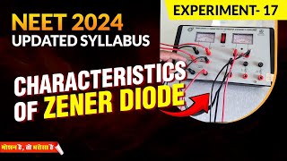 NEET 2024 Characteristic Curves of A Zener Diode amp Finding Reverse Break Down Voltage experiment [upl. by Larkin]