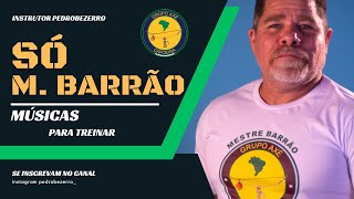 Músicas de Capoeira para Treinar  Mestre Barrão [upl. by Yttiy466]