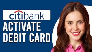 How To Activate Citibank Debit Card Guide To Activate Citibank Debit Card [upl. by Ebsen385]