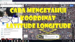 Cara Mengetahui Koordinat Latitude dan Longitude Suatu Tempat atau Lokasi dengan Google Map [upl. by Namruht]