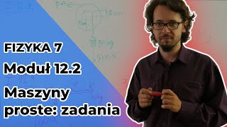 Fizyka 7 Moduł 122 Maszyny proste zadania [upl. by Ebneter]