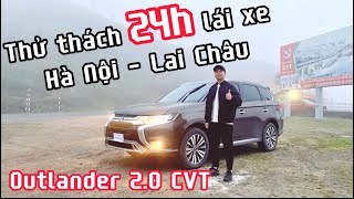 Thử Thách 24 Giờ Lái Xe  Outlander 20 CVT [upl. by Corney503]