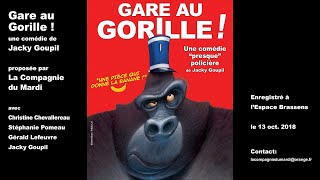 Gare au gorille  Piece de theatre par La Compagnie du Mardi [upl. by Gibbeon]