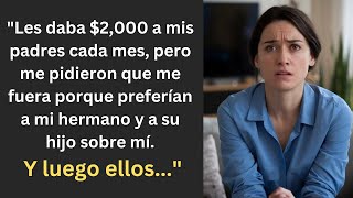 quotDesheredada Cómo Me Fueron Obligada a Salir por Mi Hermano y Su Familiaquot [upl. by Pomona]