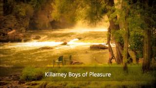 Killarney Boys of Pleasure [upl. by Ahsirtap]