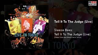 Sleeze Beez  Tell It To The Judge Live in Tokyo [upl. by Ynnel218]