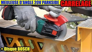 meuleuse dangle 20v PARKSIDE LIDL PWSA 20LI TEST COUPER CARRELAGE  DISQUE BOSCH cut tiles [upl. by Vlada]