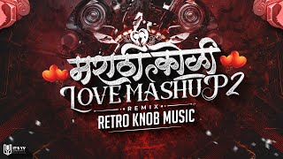 Marathi Koli Love Mashup 20  Retro Knob Music [upl. by Asemaj193]