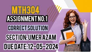 MTH304 Assignment no 1 2024  Mth304 Assignment 1 solution  Section Umer Azam  With explanation [upl. by Ominorej189]