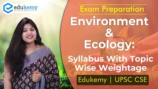 Environment and Ecology Syllabus With Topic Wise Weightage  UPSC CSE Syllabus  Edukemy [upl. by Jardena]