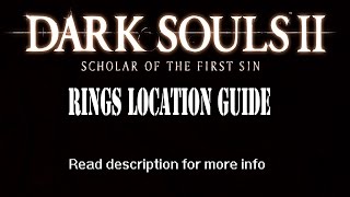 Dark Souls 2 Scholar of the First Sin All Rings Location Guide [upl. by Giustino]