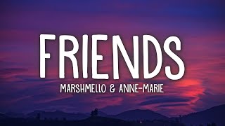 1 Hour Marshmello amp AnneMarie  FRIENDS Lyrics [upl. by Clyde768]