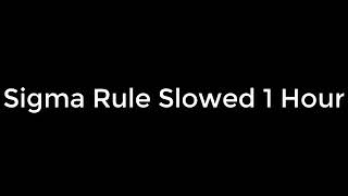 Sigma Rule Song Slowed And Reverb 1 Hour [upl. by Airetal354]