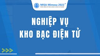 Nghiệp vụ Kho bạc điện tử  MISA MIMOSA 2022 [upl. by Blithe]