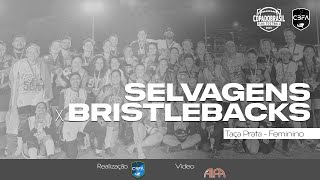 TAÇA PRATA 2024  Selvagens vs Bristlebacks [upl. by Ssitruc]