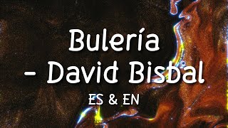 Bulería  David Bisbal LetraLyrics with English Translation [upl. by Atiuqihs]