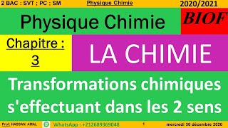 Chapitre  1 Transformations chimiques seffectuant dans les 2 sens 2 Bac SPC  SVT et SM BIOF [upl. by Cathie]