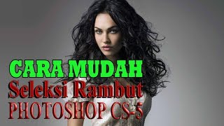 Tutorial Cara Seleksi Rambut dengan Cepat menggunakan Photoshop CS5 ke atas [upl. by Akima]