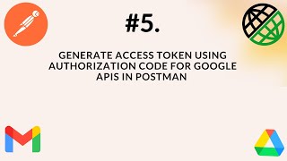 5 OAuth 20  Generate Access Token Using Authorization Code Using For Google API [upl. by Demb]