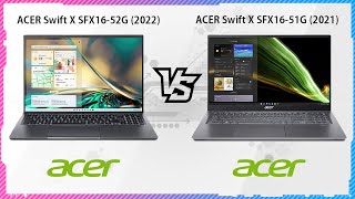 ACER SWIFT X SFX1652G 2022 VS ACER SWIFT X SFX1651G 2021 [upl. by Enelam]