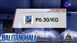 LPG price hike effective August 1 2024  Balitanghali [upl. by Bond]