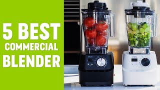 Top 5 Best Commercial Blender [upl. by Knighton]