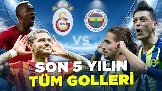 Galatasaray vs Fenerbahçe  Son 5 Yılın Tüm Golleri  Trendyol Süper Lig [upl. by Yelrak]