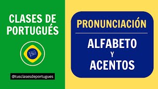 Clases de Portugués  Pronunciación Básica  Alfabeto y Acentos Ortográficos Brasil [upl. by Rois306]