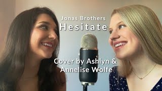 Hesitate  Jonas Brothers  Piano cover by Ashlyn amp Annelise Wolfe [upl. by Nimaynib]