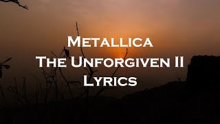 Metallica  The Unforgiven II  Lyrics [upl. by Phelps]