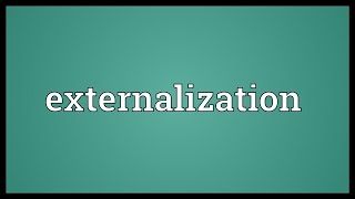 Externalization Meaning [upl. by Editha]