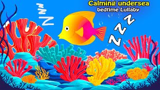 💖✨Bedtime Lullaby for Babies Kids amp Parents 😍 Calming Undersea Animation 🌟 Miracle 432Hz Tone 001 [upl. by Tonye555]